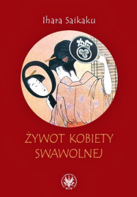 Saikaku Ihara ‹Żywot kobiety swawolnej›