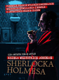 Arthur Conan Doyle ‹Księga wszystkich dokonań Sherlocka Holmesa›