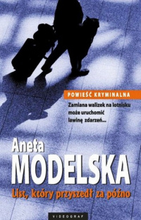 Aneta Modelska ‹List, który przyszedł za późno›