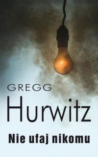 Gregg Hurwitz &lsaquo;Nie ufaj nikomu&rsaquo;