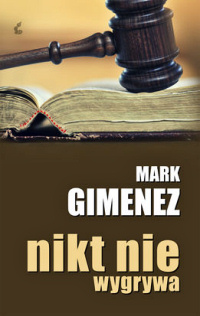 Mark Gimenez ‹Nikt nie wygrywa›
