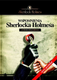 Arthur Conan Doyle ‹Wspomnienia Sherlocka Holmesa›