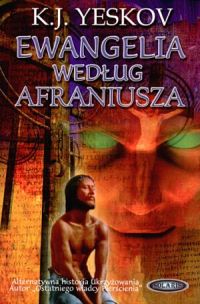 Kirył Yeskow &lsaquo;Ewangelia według Afraniusza&rsaquo;