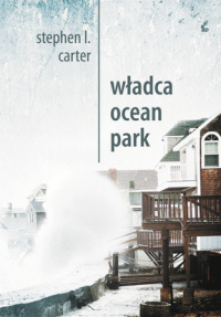 Stephen L. Carter &lsaquo;Władca Ocean Park&rsaquo;