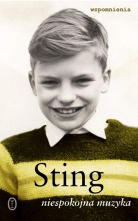 Sting &lsaquo;Niespokojna muzyka. Wspomnienia&rsaquo;