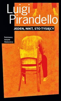 Luigi Pirandello &lsaquo;Jeden, nikt, sto tysięcy&rsaquo;