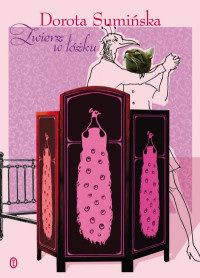 Dorota Sumińska &lsaquo;Zwierz w łóżku&rsaquo;