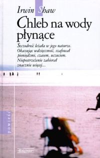 Irwin Shaw ‹Chleb na wody płynące›
