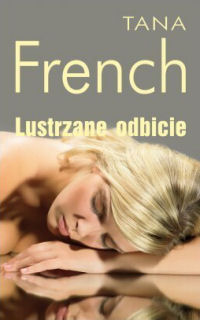 Tana French ‹Lustrzane odbicie›