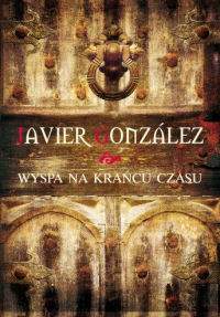 Javier González &lsaquo;Wyspa na Krańcu Czasu&rsaquo;