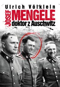 Ulrich Völklein &lsaquo;Josef Mengele. Doktor z Auschwitz&rsaquo;