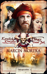 Marcin Mortka ‹Karaibska krucjata. Płonący Union Jack›