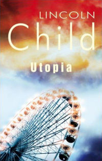 Lincoln Child ‹Utopia›