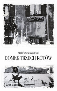 Marek Nowakowski ‹Domek trzech kotów›