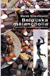 Marek Orzechowski ‹Belgijska melancholia›