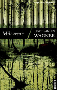 Jan Costin Wagner &lsaquo;Milczenie&rsaquo;