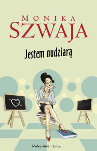Monika Szwaja ‹Jestem nudziarą›