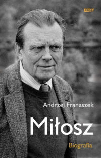 Andrzej Franaszek ‹Miłosz. Biografia›