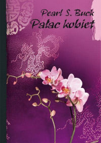 Pearl S. Buck &lsaquo;Pałac kobiet&rsaquo;