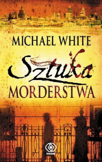 Michael White &lsaquo;Sztuka morderstwa&rsaquo;