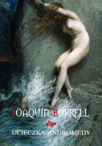 Joaquín Borrell &lsaquo;Ucieczka Andromedy&rsaquo;