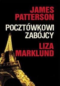 James Patterson, Liza Marklund ‹Pocztówkowi zabójcy›