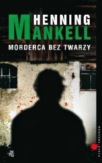 Henning Mankell ‹Morderca bez twarzy›