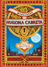 Brian Selznick &lsaquo;Wynalazek Hugona Cabreta&rsaquo;