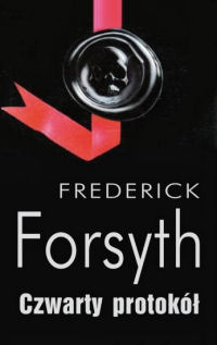 Frederick Forsyth ‹Czwarty protokół›