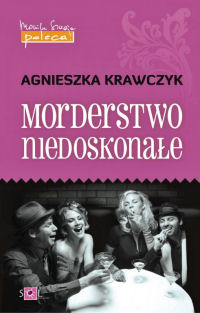 Agnieszka Krawczyk ‹Morderstwo niedoskonałe›