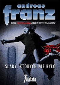 Andreas Franz &lsaquo;Ślady, których nie było&rsaquo;