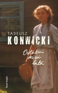 Tadeusz Konwicki ‹Ostatni dzień lata›