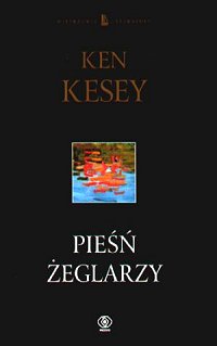 Ken Kesey ‹Pieśń żeglarzy›