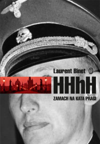 Laurent Binet ‹HHhH. Zamach na Kata Pragi›