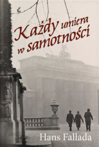 Hans Fallada ‹Każdy umiera w samotności›