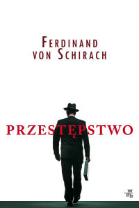 Ferdinand von&nbsp;Schirach &lsaquo;Przestępstwo&rsaquo;