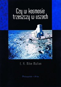 E.R. Mike Mullan &lsaquo;Czy w kosmosie trzeszczy w uszach&rsaquo;