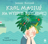 Janusz Korczak ‹Król Maciuś na wyspie bezludnej›