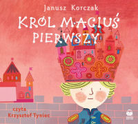 Janusz Korczak ‹Król Maciuś Pierwszy›