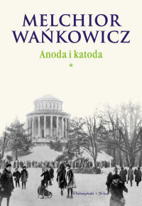 Melchior Wańkowicz ‹Anoda i katoda. Tom I›