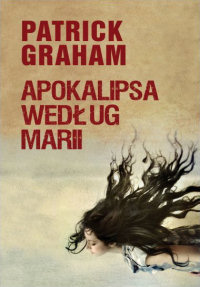 Patrick Graham &lsaquo;Apokalipsa według Marii&rsaquo;