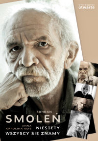 Bohdan Smoleń, Anna Karolina Kłys &lsaquo;Niestety wszyscy się znamy&rsaquo;