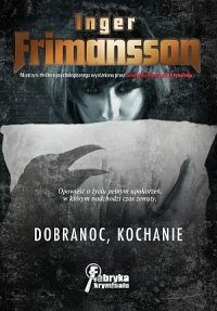 Inger Frimansson &lsaquo;Dobranoc, kochanie&rsaquo;
