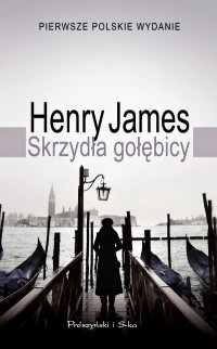 Henry James ‹Skrzydła gołębicy›