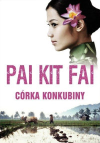 Pai Kit Fai &lsaquo;Córka konkubiny&rsaquo;