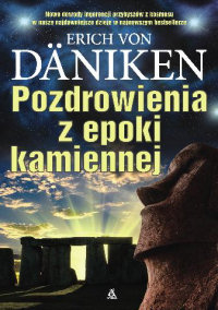 Erich von Däniken ‹Pozdrowienia z epoki kamiennej›