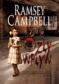 Ramsey Campbell &lsaquo;Zły wpływ&rsaquo;