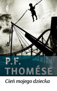P.F. Thomése ‹Cień mojego dziecka›