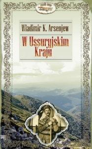 Władimir K. Arsenjew &lsaquo;W Ussuryjskim Kraju&rsaquo;
