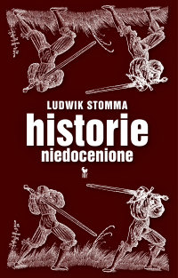 Ludwik Stomma ‹Historie niedocenione›